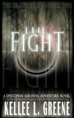 Cover of The Fight - A Dystopian Survival Adventure Novel