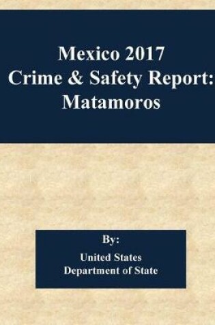 Cover of Mexico 2017 Crime & Safety Report