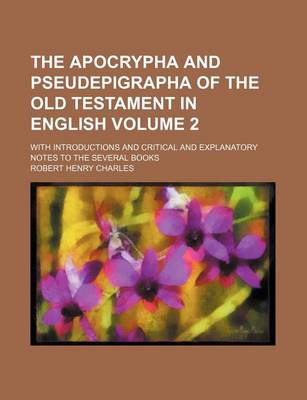 Book cover for The Apocrypha and Pseudepigrapha of the Old Testament in English Volume 2; With Introductions and Critical and Explanatory Notes to the Several Books