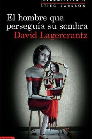 Cover of El Hombre Que Perseguía Su Sombra (Serie Millennium 5)