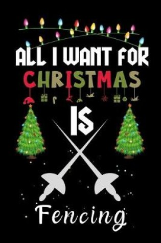 Cover of All I Want For Christmas Is Fencing