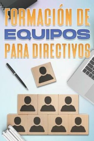 Cover of Creación de Equipos Para Directivos