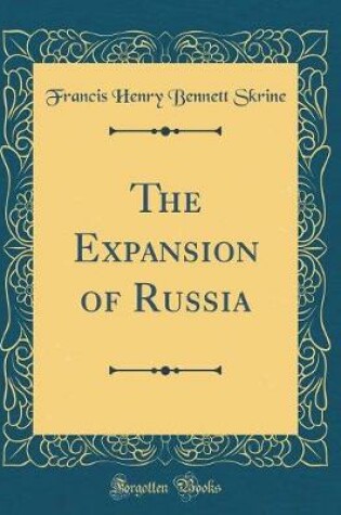 Cover of The Expansion of Russia (Classic Reprint)