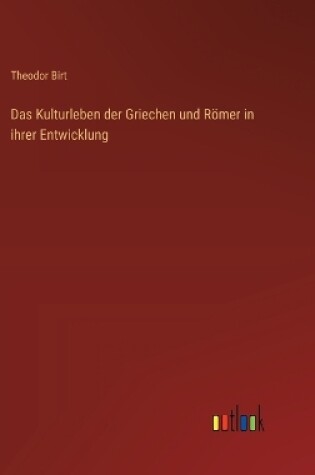 Cover of Das Kulturleben der Griechen und Römer in ihrer Entwicklung