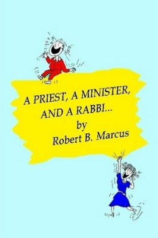 Cover of a Priest, a Minister, and a Rabbi...
