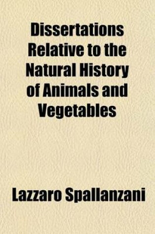 Cover of Dissertations Relative to the Natural History of Animals and Vegetables (Volume 1)