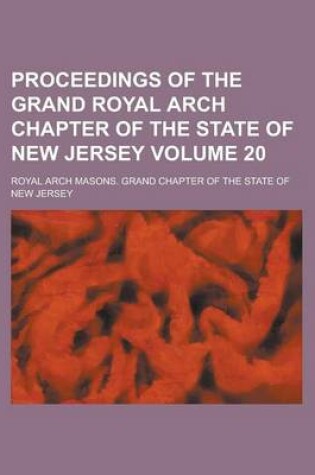 Cover of Proceedings of the Grand Royal Arch Chapter of the State of New Jersey Volume 20