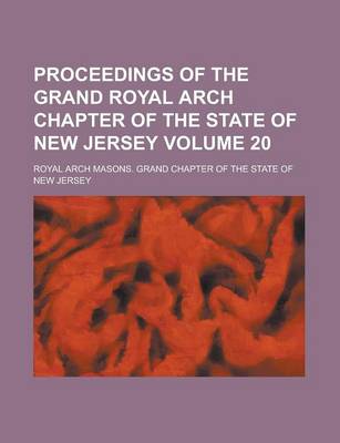 Book cover for Proceedings of the Grand Royal Arch Chapter of the State of New Jersey Volume 20