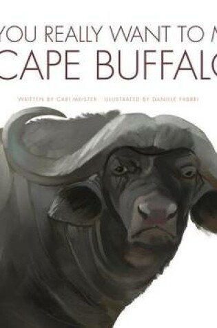 Cover of Do You Really Want to Meet a Cape Buffalo?