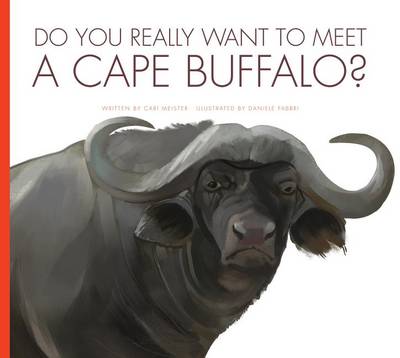 Cover of Do You Really Want to Meet a Cape Buffalo?