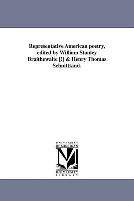 Book cover for Representative American Poetry, Edited by William Stanley Braithewaite [!] & Henry Thomas Schnittkind.