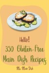 Book cover for Hello! 350 Gluten-Free Main Dish Recipes