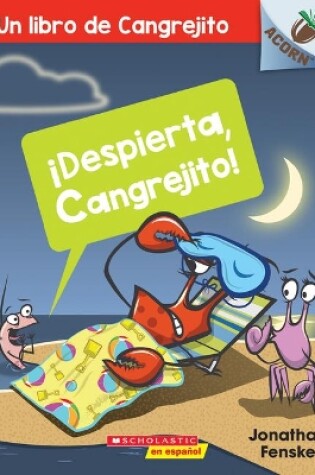 Cover of ¡Despierta, Cangrejito! (Wake Up, Crabby!)