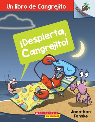 Book cover for ¡Despierta, Cangrejito! (Wake Up, Crabby!)