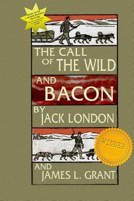 Book cover for The Call Of The Wild And Bacon