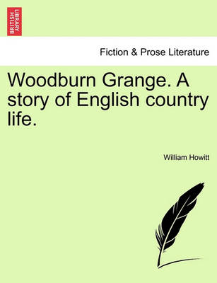 Book cover for Woodburn Grange. a Story of English Country Life.