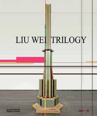 Book cover for Liu Wei: Trilogy
