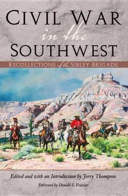 Book cover for Civil War in the Southwest: Recollections of the Sibley Brigade