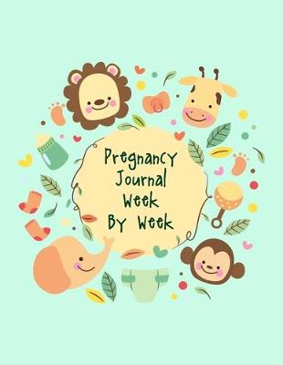Book cover for Pregnancy Journal Week By Week