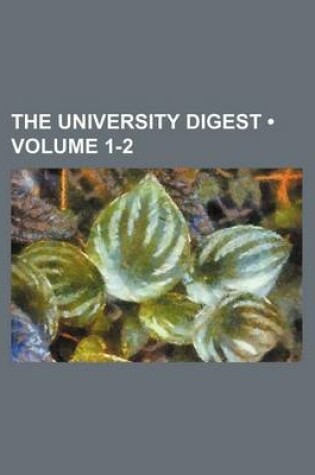 Cover of The University Digest (Volume 1-2)