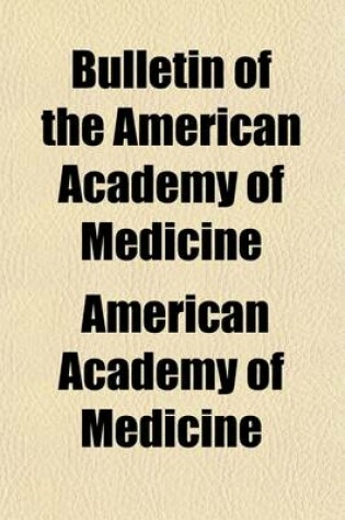 Cover of Bulletin of the American Academy of Medicine Volume 5