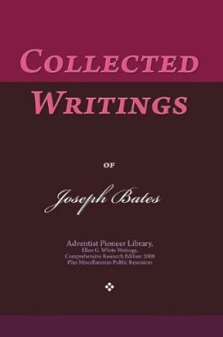 Cover of Collected Writings of Joseph Bates