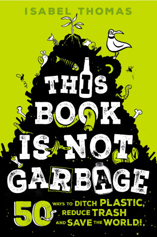 Book cover for This Book Is Not Garbage