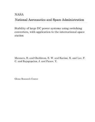 Book cover for Stability of Large DC Power Systems Using Switching Converters, with Application to the International Space Station