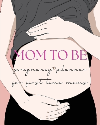 Book cover for Pregnancy Planner for First-Time Moms
