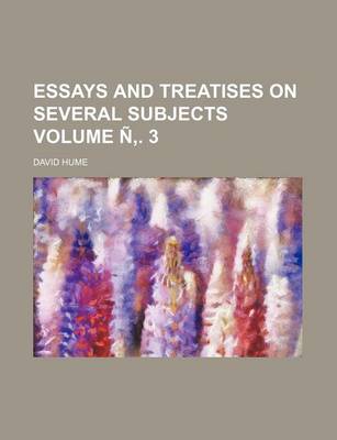 Book cover for Essays and Treatises on Several Subjects Volume N . 3