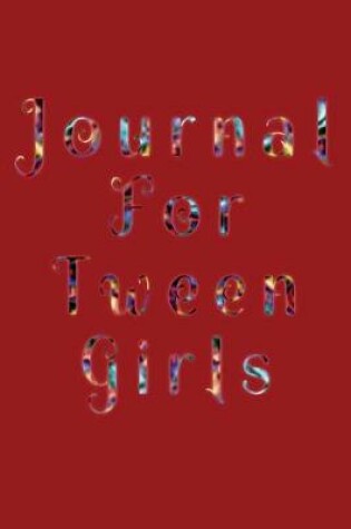 Cover of Journal For Tween Girls