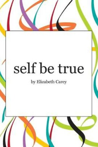 Cover of self be true