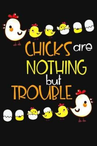 Cover of Chicks Are Nothing But Trouble