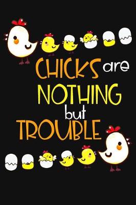 Book cover for Chicks Are Nothing But Trouble