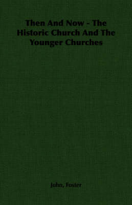 Book cover for Then And Now - The Historic Church And The Younger Churches