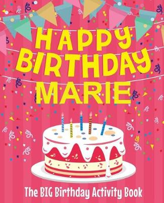 Book cover for Happy Birthday Marie - The Big Birthday Activity Book