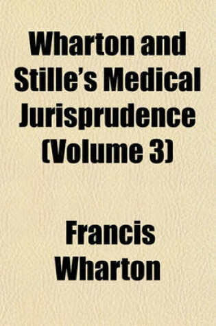 Cover of Wharton and Stille's Medical Jurisprudence (Volume 3)