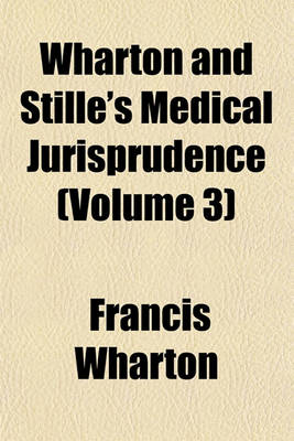 Book cover for Wharton and Stille's Medical Jurisprudence (Volume 3)