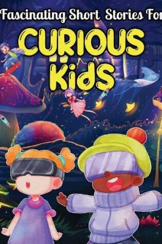 Cover of Fascinating Short Stories For Curious Kids