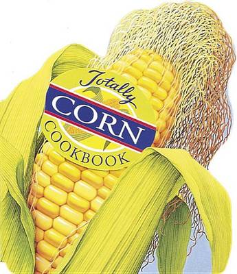 Book cover for Totally Cookbooks Corn