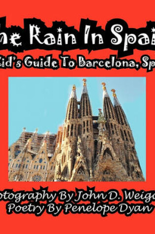 Cover of The Rain in Spain---A Kid's Guide to Barcelona, Spain