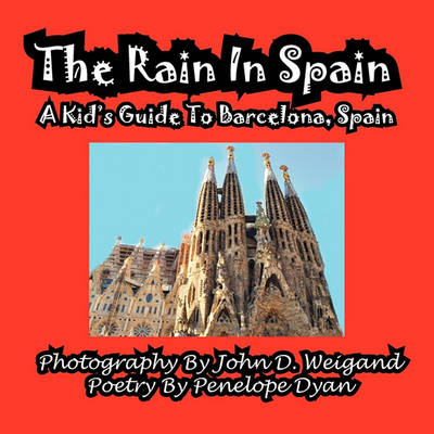 Book cover for The Rain in Spain---A Kid's Guide to Barcelona, Spain