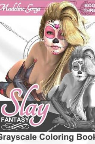 Cover of Slay Fantasy Grayscale Coloring Book Three