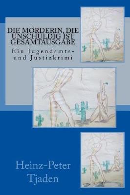 Book cover for Die Moerderin, die unschuldig ist Gesamtausgabe