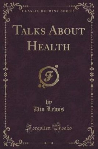 Cover of Talks about Health (Classic Reprint)