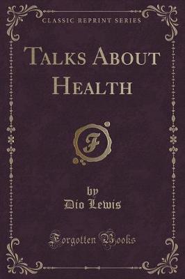 Book cover for Talks about Health (Classic Reprint)