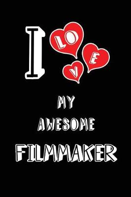 Cover of I Love My Awesome Filmmaker
