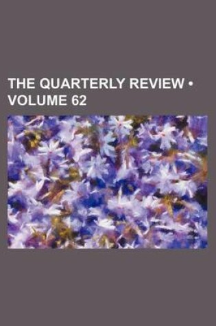 Cover of The Quarterly Review (Volume 62)