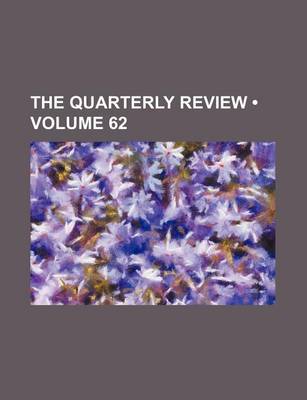 Book cover for The Quarterly Review (Volume 62)