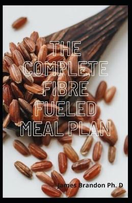 Book cover for The Complete Fibre Fueled Meal Plan